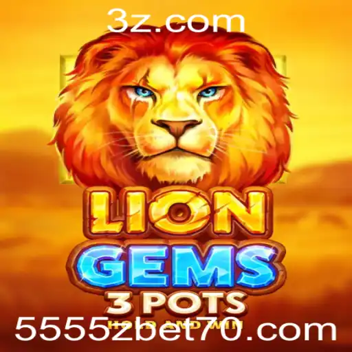 Explorando o Universo de LionGems3pots e a Estratégia 5555z Bet