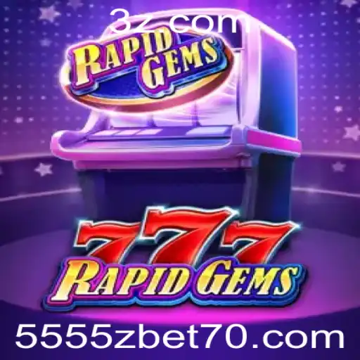 Descubra o Mundo de RapidGems777 com a Estratégia 5555z Bet
